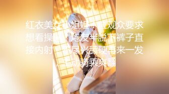 ✿尤物榨汁姬✿哥哥你的女友会像我这样嘛撅着屁股让哥哥无套插入骚穴，呻吟勾魂，阴道裹着鸡巴让小哥快速抽插浪叫不止