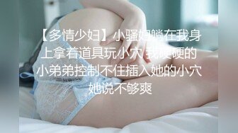 【新片速遞】   颜值和身材吊打各路网红的明星级别女神-薇可儿 weikeer 下海大尺度！9分超高颜值，S级身材美腿，最高级的尤物 [1.6G/MP4/03:28:43]