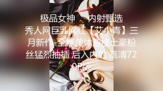 【新片速遞】 ❤️√ 【九亿少男梦】极品校花! 身材完美 吃鸡互舔 主动骑乘 卫生间后入~啪啪狂干~爽死啦~! [3.58G/MP4/04:26:00]