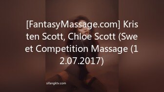 [FantasyMassage.com] Kristen Scott, Chloe Scott (Sweet Competition Massage (12.07.2017)